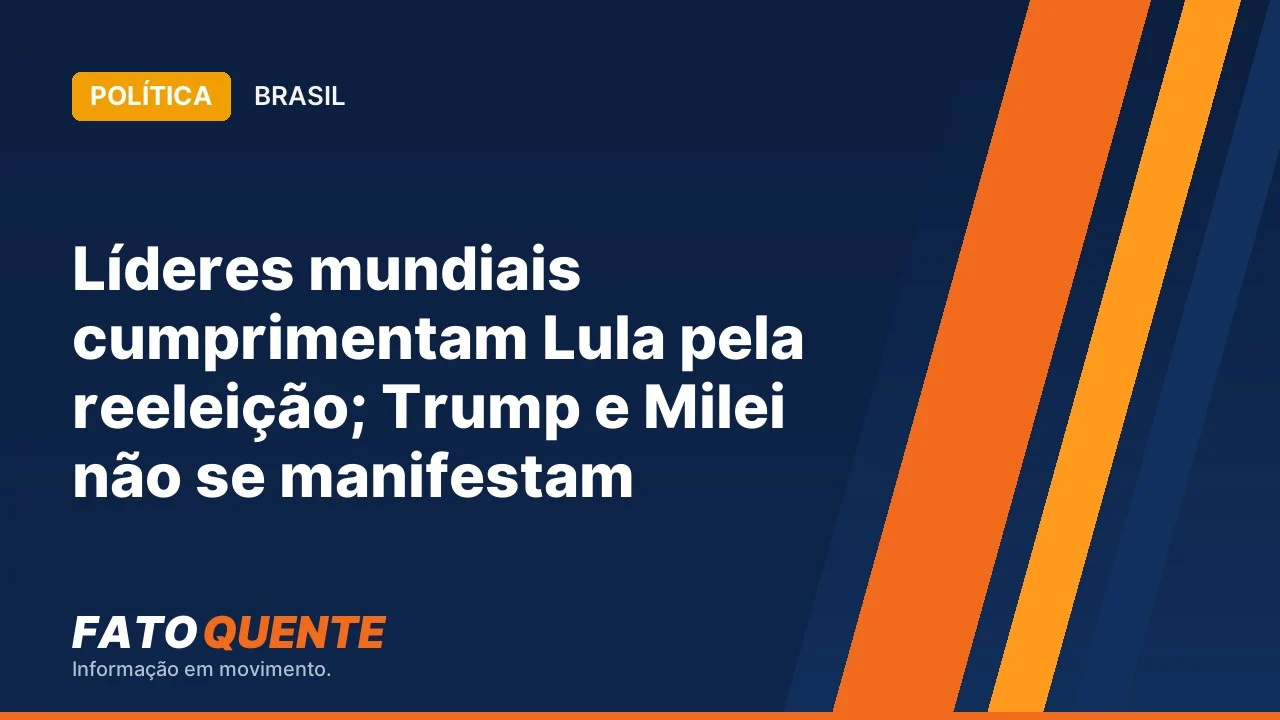 Arte com o título: Líderes mundiais cumprimentam Lula pela reeleição; Trump e Milei não se manifestam
